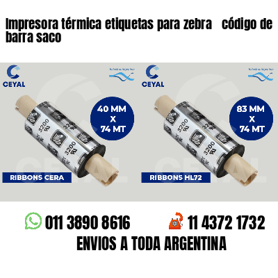 Impresora térmica etiquetas para zebra  código de barra saco